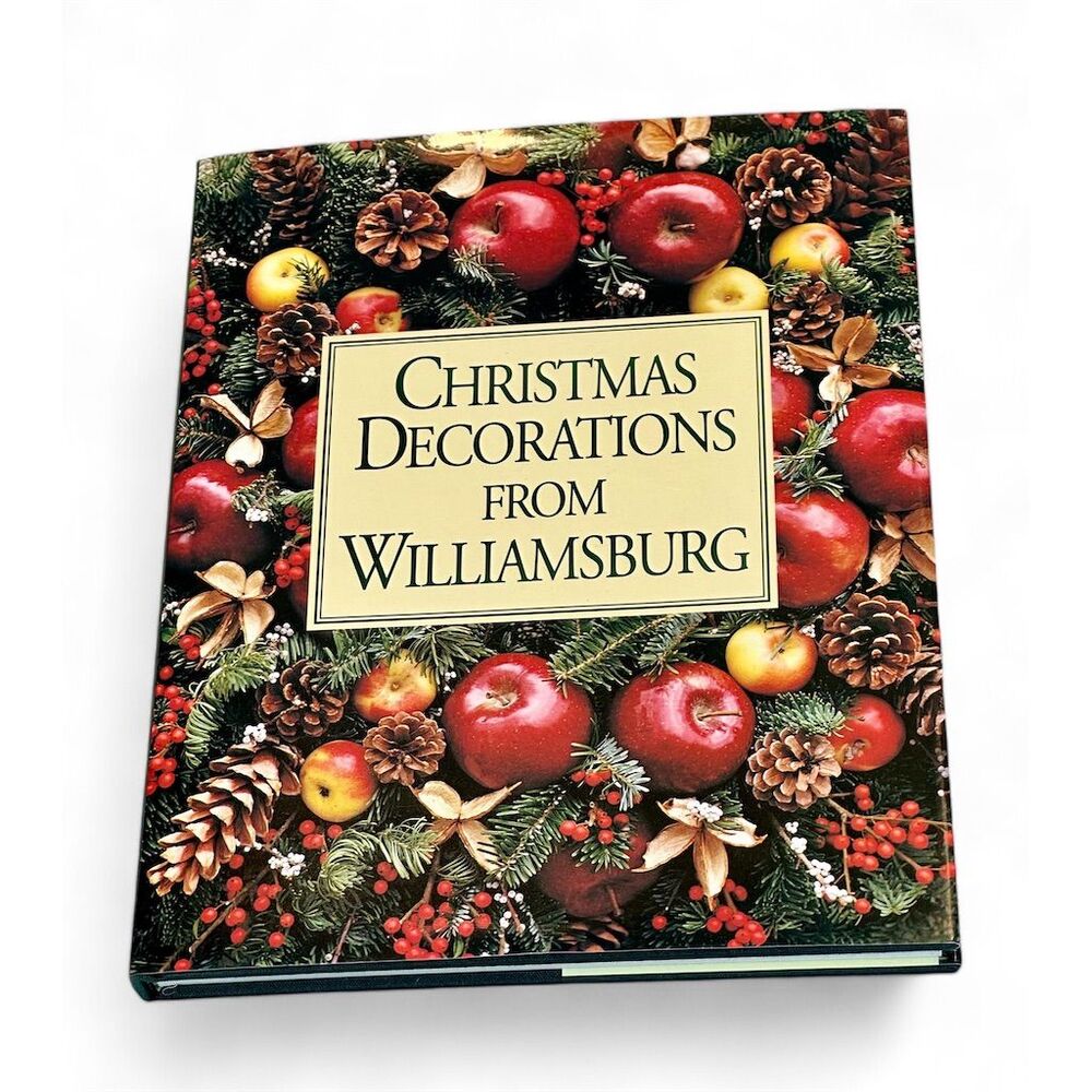 Christmas Decorations from Williamsburg Hardcover Craft and Decorating Book 1991